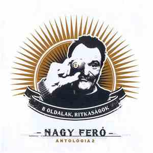 Nagy Feró - Antológia 2. (B Oldalak, Ritkaságok) download flac mp3