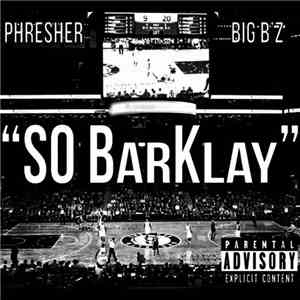 Phresher, Big B'Z - SO BarKlay download flac mp3