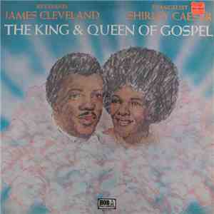 Reverend James Cleveland, Evangelist Shirley Caesar - The King & Queen Of Gospel download flac mp3