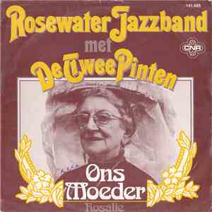 Rosewater Jazzband met De Twee Pinten - Ons Moeder download flac mp3