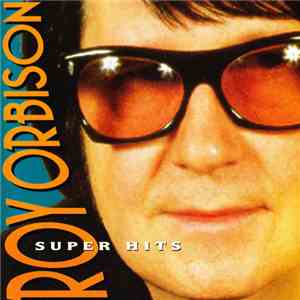 Roy Orbison - Super Hits download flac mp3