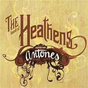 The Band Of Heathens - Live At Antones download flac mp3