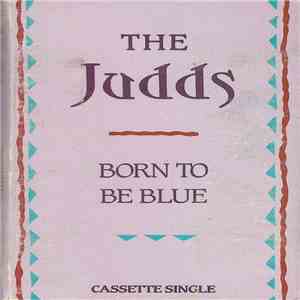 The Judds - Born To Be Blue download flac mp3