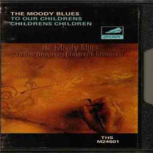 The Moody Blues - To Our Children's Children's Children download flac mp3