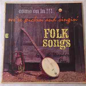 The Wanderin' Five - Come On In!!! We're Pickin' And Singin' Folk Songs download flac mp3