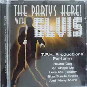 T.P.H. Productions - The Party's Here! With Elvis download flac mp3