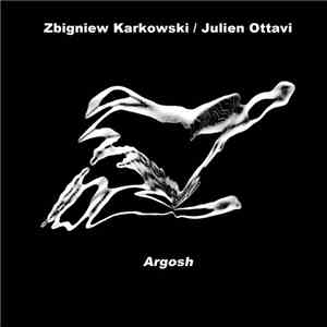 Zbigniew Karkowski / Julien Ottavi - Argosh download flac mp3