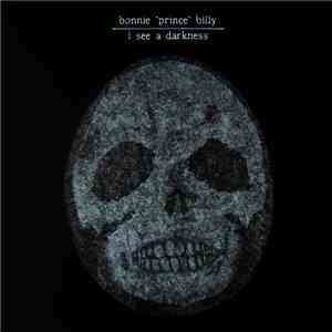 Bonnie 'Prince' Billy - I See A Darkness download flac mp3