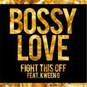 Bossy Love, Kween G - Fight This Off download flac mp3