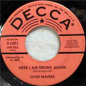 Clyde Beavers - Here I Am Drunk Again / My Love Is Real download flac mp3