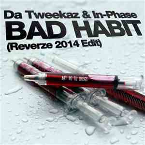 Da Tweekaz & In-Phase - Bad Habit (Reverze 2014 Edit) download flac mp3
