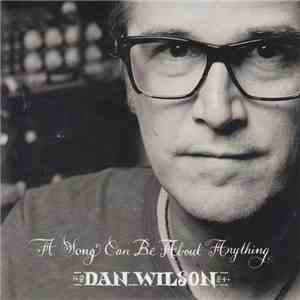 Dan Wilson - A Song Can Be About Anything download flac mp3
