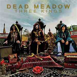 Dead Meadow - Three Kings download flac mp3