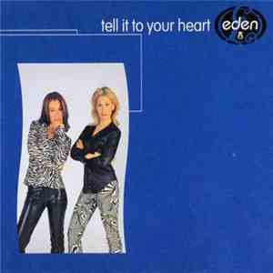 Eden  - Tell It To Your Heart download flac mp3