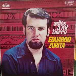 Eduardo Zurita - Adiós A Mi Tierra download flac mp3