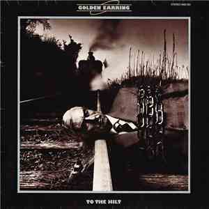 Golden Earring - To The Hilt download flac mp3
