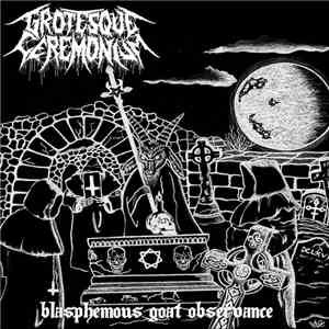 Grotesque Ceremonium - Blasphemous Goat Observance download flac mp3