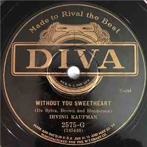 Irving Kaufman - Without You Sweetheart / There's One Little Girl Who Loves Me (One Little Girl Who Don't) download flac mp3