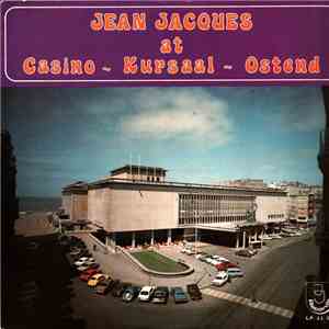 Jean Jacques  - At Casino - Kursaal - Ostend download flac mp3