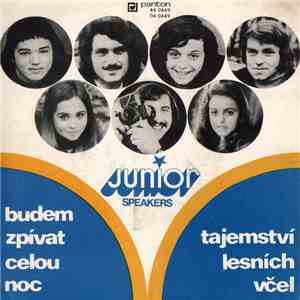 Junior , Speakers - Budem Zpívat Celou Noc / Tajemství Lesních Včel download flac mp3