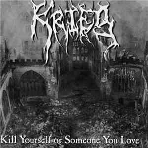 Krieg - Kill Yourself Or Someone You Love download flac mp3