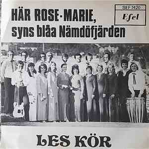 Les Kör - Här Rose-Marie, Syns Blåa Nämdöfjärden download flac mp3