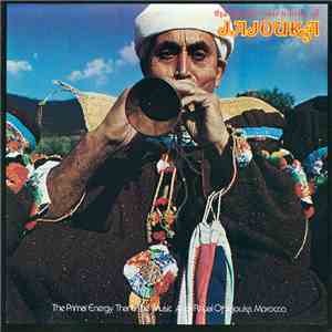 Master Musicians Of Jajouka - The Primal Energy That Is The Music And Ritual Of Jajouka, Morocco download flac mp3