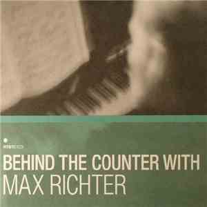 Max Richter, Various - Behind The Counter With download flac mp3