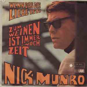 Nick Munro - Zum Weinen Ist Immer Noch Zeit / Wenn Das Die Liebe Ist download flac mp3
