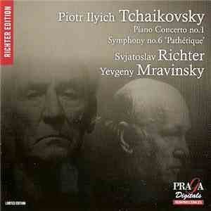 Piotr Ilyich Tchaikovsky - Svjatoslav Richter, Leningrad Philharmonic Orchestra, Yevgeny Mravinski - Piano Concerto No. 1 - Symphony No. 6 'Pathétique' download flac mp3