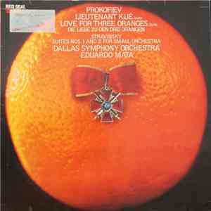Prokofiev / Stravinsky • Dallas Symphony Orchestra, Eduardo Mata - Lieutenant Kijé Suite - Love For Three Oranges Suite / Suites Nos. 1 And 2 For Small Orchestra download flac mp3