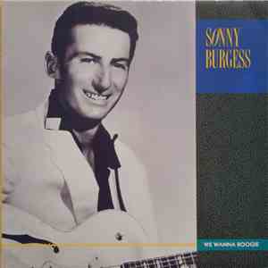 Sonny Burgess - We Wanna Boogie download flac mp3