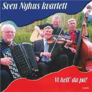 Sven Nyhus Kvartett - Vi Hell' Da På download flac mp3