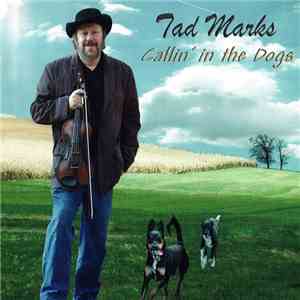 Tad Marks - Callin' In The Dogs download flac mp3