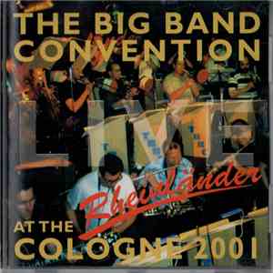 The Big Band Convention - Live At The Rheinländer Cologne 2001 download flac mp3