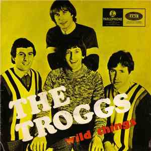 The Troggs - Wild Things download flac mp3