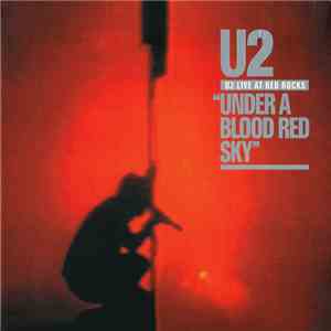 U2 - Live At Red Rocks "Under A Blood Red Sky" download flac mp3