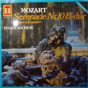 Wolfgang Amadeus Mozart - Symphonie-Orchester Des Bayerischen Rundfunks, Eugen Jochum - Mozart Serenade Nr. 10 B-Dur "Bläserserenade" download flac mp3