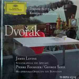 Antonín Dvořák, James Levine , Staatskapelle Dresden, Pierre Fournier, George Szell, Berliner Philharmoniker - Συμφωνία Νο 9 Του Νέου Κόσμου / Κοντσέρτο Για Βιολοντσέλο download flac mp3