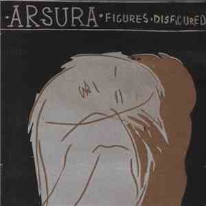 Arsura - Figures​/​Disfigured download flac mp3