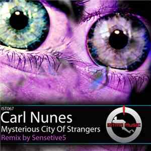 Carl Nunes - Mysterious City Of Strangers download flac mp3