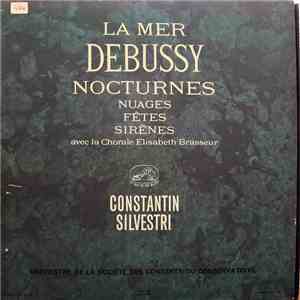 Debussy - Chorale Elisabeth Brasseur, Constantin Silvestri, Orchestre De La Société Des Concerts Du Conservatoire - La Mer - Nocturnes (Nuages, Fêtes, Sirènes) download flac mp3