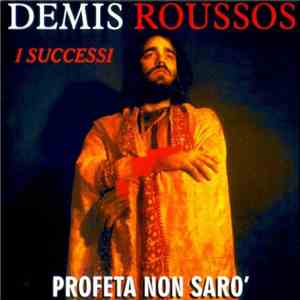 Demis Roussos - I Successi - Profeta Non Saro' download flac mp3
