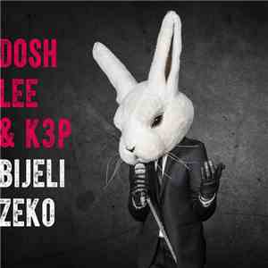 Dosh Lee & K3P - Bijeli Zeko download flac mp3