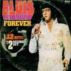 Elvis Presley - Elvis Forever (32 Hits In A 2 Record Set) download flac mp3