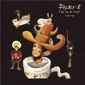 Fischer-Z - Will You Be There? download flac mp3