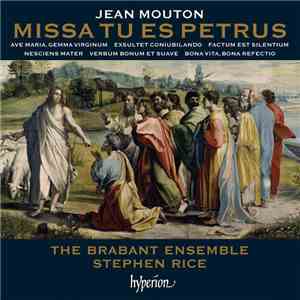 Jean Mouton / The Brabant Ensemble, Stephen Rice - Missa Tu Es Petrus download flac mp3