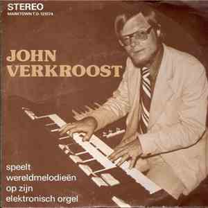 John Verkroost - Speelt Wereldmelodieën Op Zijn Elektronisch Orgel download flac mp3