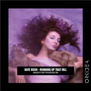 Kate Bush - Running Up That Hill (Orkidea Pure Progressive Mix) download flac mp3