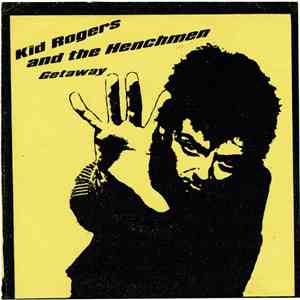 Kid Rogers & The Henchmen - Getaway download flac mp3